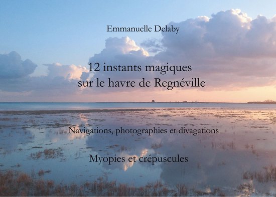 Instants magiques sur le havre de Regnéville 3 - 12 instant ... - cover