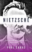 Nietzsche and Other Exponents of Individualism (Illustrated)