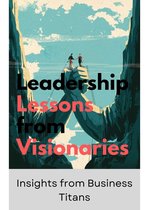 Leadership Lessons from Visionaries