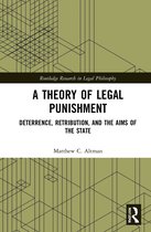 Routledge Research in Legal Philosophy-A Theory of Legal Punishment