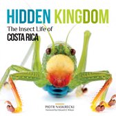 Hidden Kingdom The Insect Life of Costa Rica Zona Tropical Publications