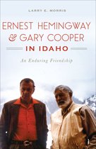 American Legends - Ernest Hemingway & Gary Cooper in Idaho