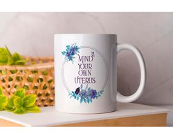 Mok Mind Your Own Uterus - WomenEmpowerment - Gift - Cadeau - Feminism - WomensRights - StrongWomen - EqualityForAll Feminisme - Vrouwenrechten - GirlPower - SterkeVrouwen