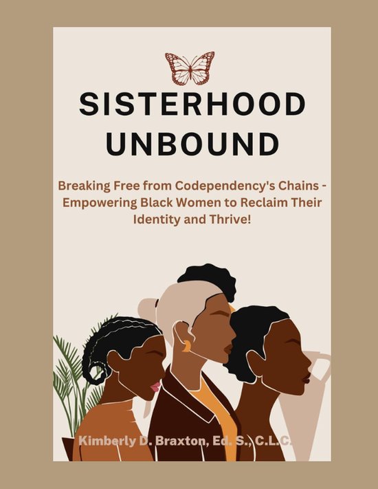 Sisterhood Unbound: Breaking Free from Codependency's Chains ...