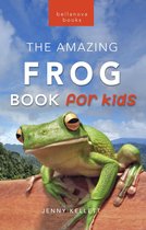 Animal Books for Kids 21 - Frogs: The Amazing Frog Book for Kids