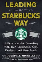 Leading The Starbucks Way: 5 Principles For Connecting With