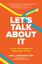 Letâ  s Talk About It: Turning Confrontation into Collaboration at Work