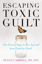 Escape Toxic Guilt Proven Steps