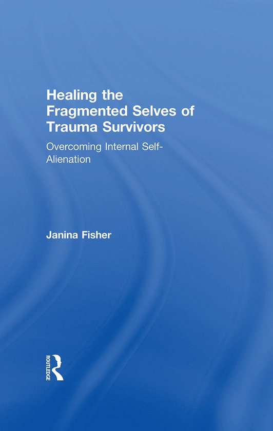 Healing the Fragmented Selves of Trauma Survivors - cover