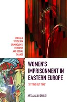 Emerald Studies in Criminology, Feminism and Social Change- Women’s Imprisonment in Eastern Europe