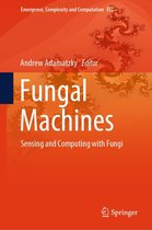 Emergence, Complexity and Computation 47 - Fungal Machines