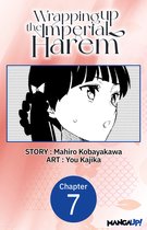 Wrapping up the Imperial Harem CHAPTER SERIALS 7 - Wrapping up the Imperial Harem #007