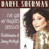 Daryl Sherman - I've Got My Fingers Crossed, A Celebration Of Jimmy McHugh (CD)