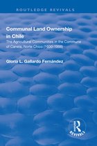 Routledge Revivals- Communal Land Ownership in Chile