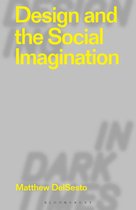 Designing in Dark Times- Design and the Social Imagination