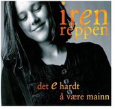 Iren Reppen - Det E Hardt Å Være Mainn (CD)