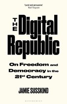 The digital republic: on freedom and democracy in the 21st century