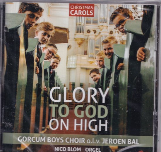 Glory to God on high (Christmas Carols) - Gorcum Boys Choir o.l.v. Jeroen Bal - Nico Blom bespeelt het orgel