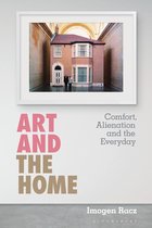 Art and the Home Comfort, Alienation and the Everyday