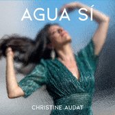Christine Audat - Agua Si (CD)