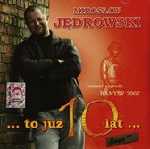 Mirosław Jędrowski: To Już 10 Lat [CD]