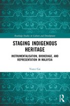 Routledge Studies in Culture and Development- Staging Indigenous Heritage