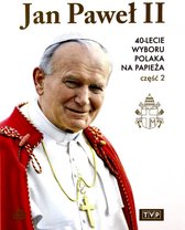 Jan Paweł II, 40 lecie wyboru polaka na papieża cz. 2 (booklet) [2DVD]