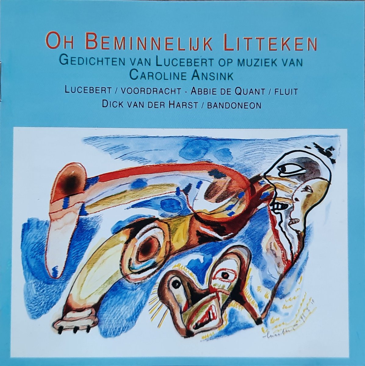 Oh Beminnelijk Litteken - Gedichten van Lucebert op muziek