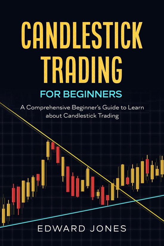 CANDLESTICK TRADING FOR BEGINNERS (ebook), Edward Jones 9781088242230