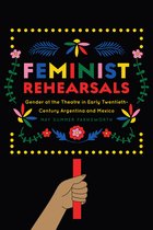 Studies in Theatre History & Culture- Feminist Rehearsals