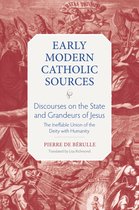 Early Modern Catholic Sources- Discourses on the State and Grandeurs of Jesus
