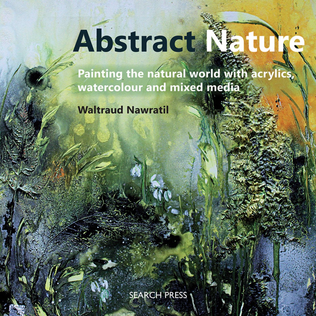 Abstract Nature - Waltraud Nawratil