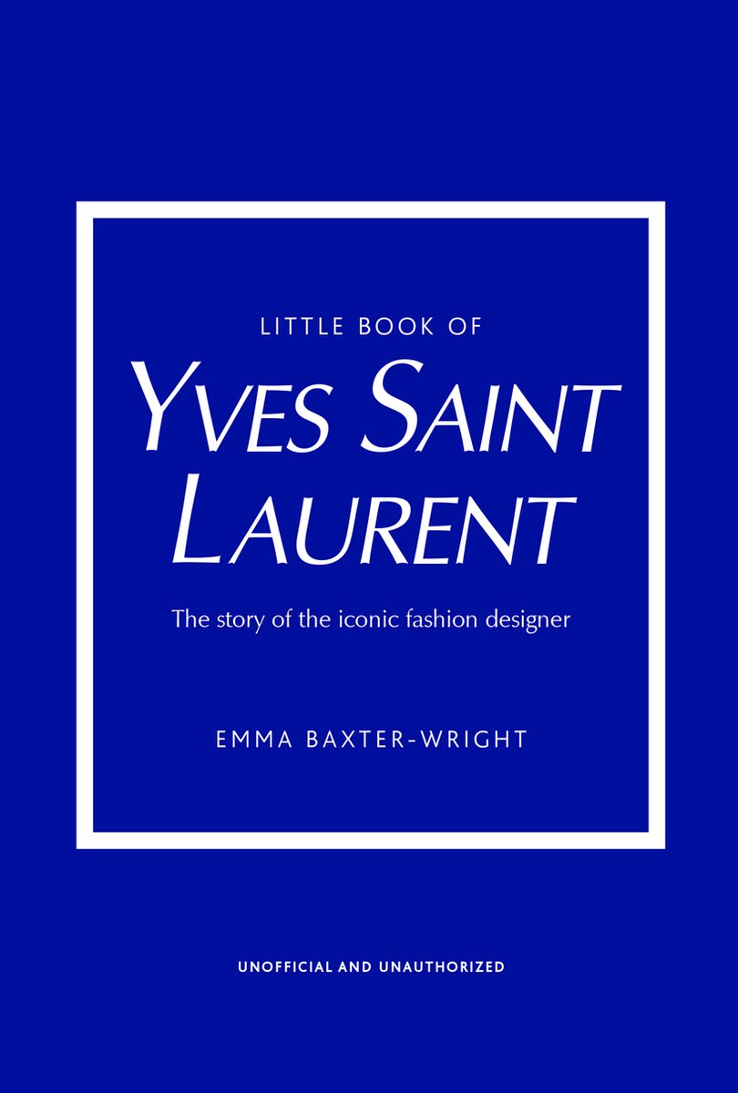 Little Book of Yves Saint Laurent - Emma Baxter-Wright