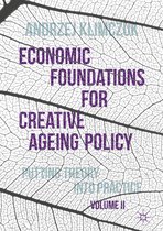 Economic Foundations for Creative Ageing Policy Volume II