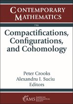 Contemporary Mathematics- Compactifications, Configurations, and Cohomology