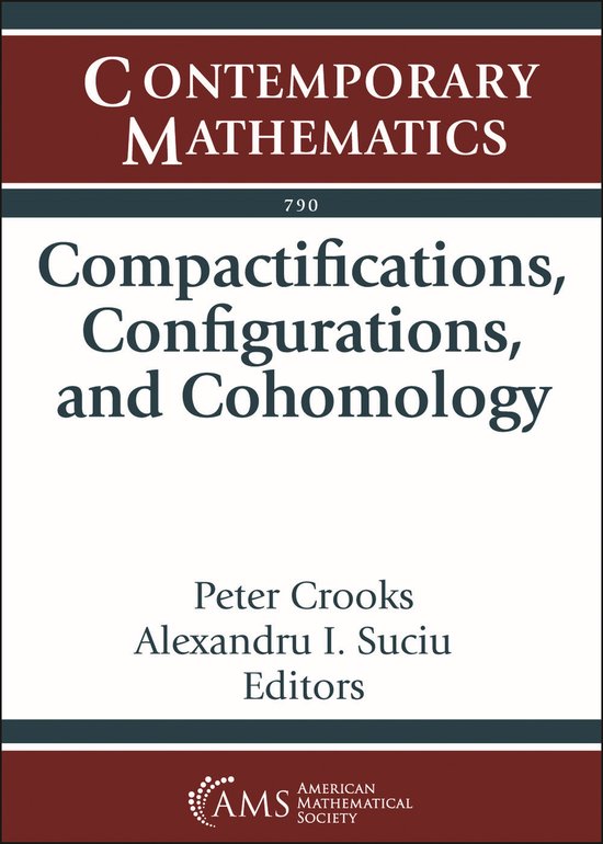Contemporary Mathematics- Compactifications, Configurations, and ...