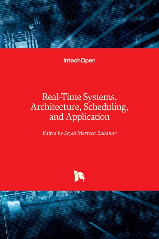 Real-Time Systems, Architecture, Scheduling, and Application - cover