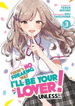 There's No Freaking Way I'll be Your Lover! Unless... (Light Novel)- There's No Freaking Way I'll be Your Lover! Unless... (Light Novel) Vol. 3