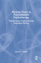 Physical Touch in Psychoanalytic Psychotherapy: Transforming Trauma Through Embodied Practice