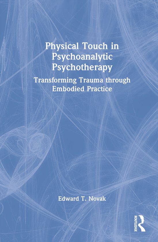 Physical Touch in Psychoanalytic Psychotherapy - cover