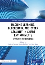 Chapman & Hall/CRC Cyber-Physical Systems- Machine Learning, Blockchain, and Cyber Security in Smart Environments