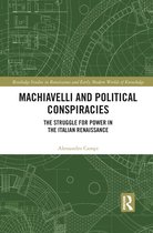 Routledge Studies in Renaissance and Early Modern Worlds of Knowledge- Machiavelli and Political Conspiracies