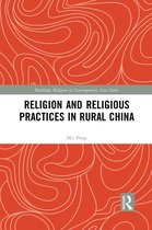 Routledge Religion in Contemporary Asia Series- Religion and Religious Practices in Rural China