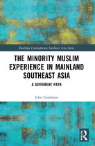 Routledge Contemporary Southeast Asia Series-The Minority Muslim Experience in Mainland Southeast Asia