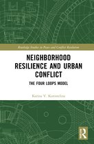 Routledge Studies in Peace and Conflict Resolution- Neighborhood Resilience and Urban Conflict