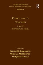 Kierkegaard Research: Sources, Reception and Resources- Volume 15, Tome IV: Kierkegaard's Concepts