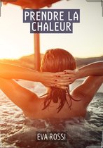 Collection de Nouvelles Érotiques Sexy et d'Histoires de Sexe Torride pour Adultes et Couples Libertins 235 - Prendre la Chaleur