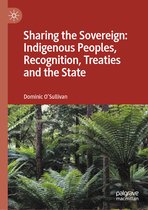 Sharing the Sovereign Indigenous Peoples Recognition Treaties and the State