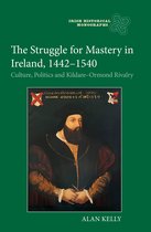 Irish Historical Monographs-The Struggle for Mastery in Ireland, 1442-1540