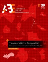 A+BE Architecture and the Built Environment  -   Transformation in Composition
